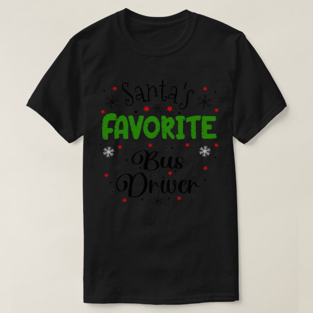 Santas Favourite Bus Driver Christmas git T-Shirt (Design Front)