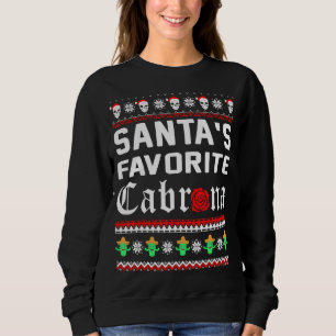 Santas Favourite Cabrona Mexico Cactus Skull Ugly  Sweatshirt