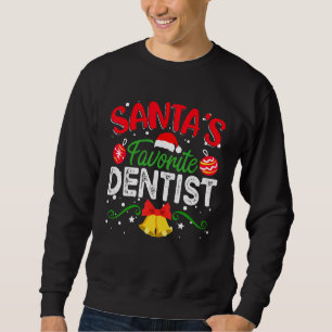 Santas Favourite Dentist Funny Dentist Christmas Sweatshirt