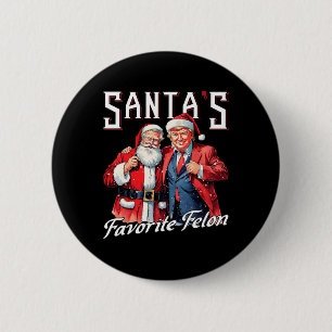 Santa's Favourite Felon Santa Claus Trump Christma 6 Cm Round Badge
