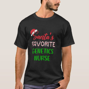 Santas Favourite Genetics Nurse Funny Chritsmas T-Shirt