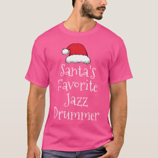 Santas Favourite Jazz Drummer Christmas Funny Jazz T-Shirt