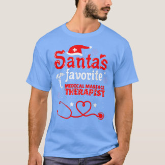 Santas Favourite Medical Massage Therapist Christm T-Shirt