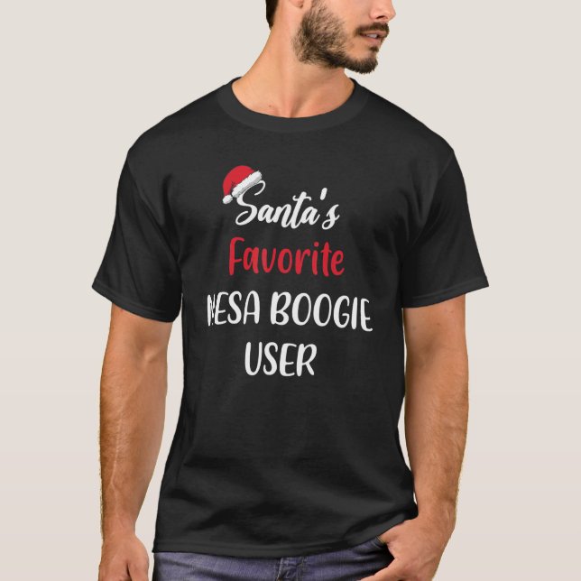 Santas Favourite Mesa Boogie User   Christmas mesa T-Shirt (Front)