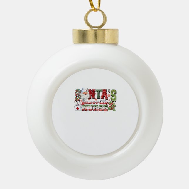 Santa's Favourite Nurse, Merry Nurse, Nurse Christ Ceramic Ball Christmas Ornament (Front)