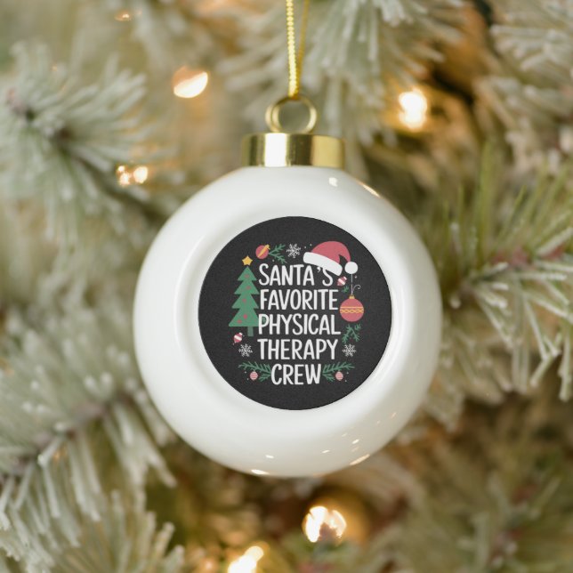 Santa's Favourite Physical Therapy Crew Christmas Ceramic Ball Christmas Ornament (Tree)