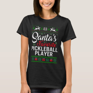 Santas Favourite Pickleball Player Christmas Ugly T-Shirt