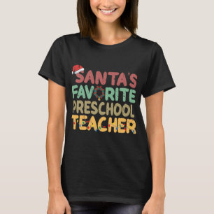 Santa's Favourite Preschool Teacher Santa Hat Xmas T-Shirt
