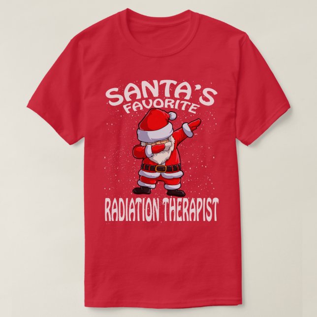 Santas Favourite Radiation Therapist Christmas T-Shirt (Design Front)