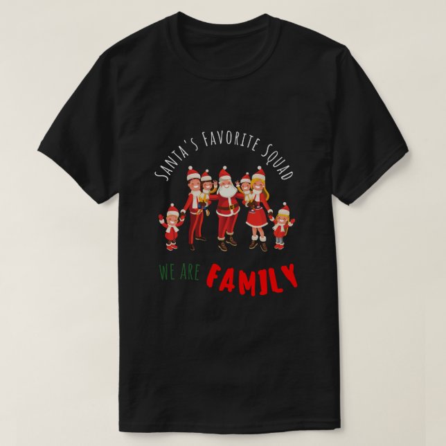 Santa's Favourite Squad WeAreFamily Christmas Shir T-Shirt (Design Front)