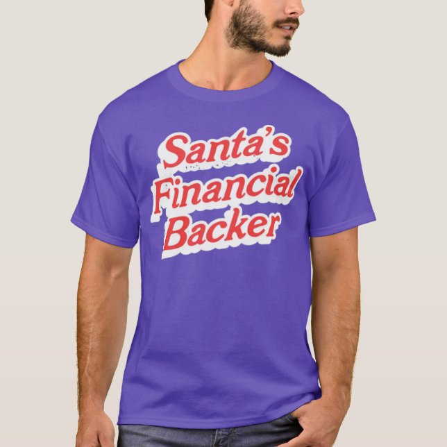 Santa's Financial Backer T-Shirt (Front)