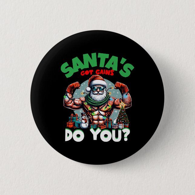 Santa's Got Gains Do You Festive Bodybuilding Gym  6 Cm Round Badge (Front)