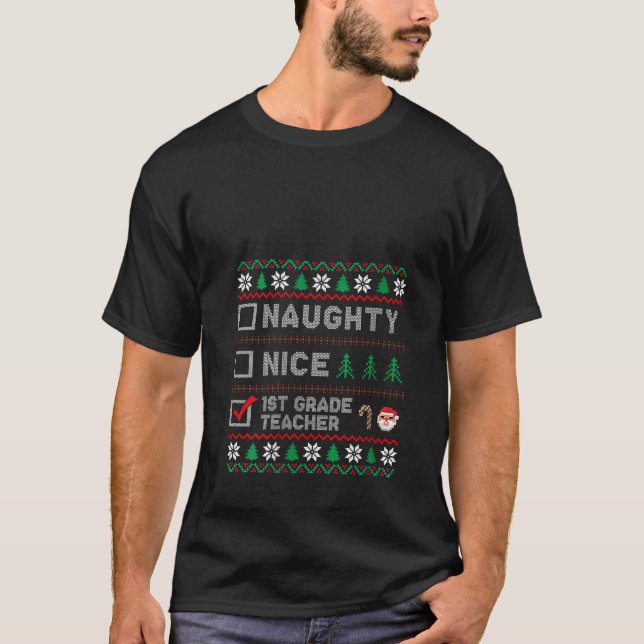 Santas List Naughty Nice 1st Grade Teacher Christm T-Shirt (Front)
