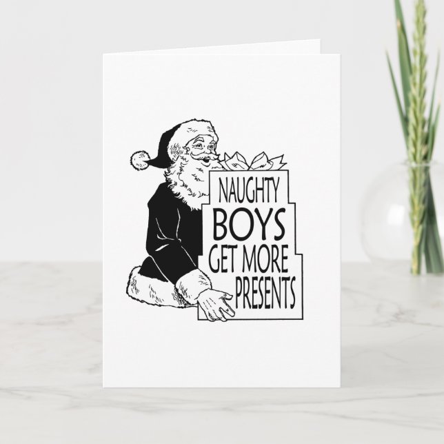 SANTAS NAUGHTY BOYS GET MORE PRESENTS -.png Holiday Card (Front)