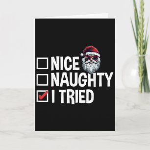 Santa's Naughty Or Nice List I Tried Christmas  Card
