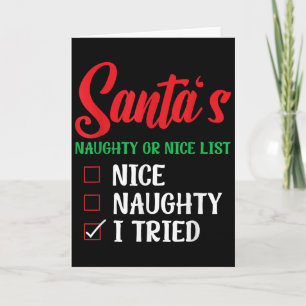 Santa's Naughty Or Nice List I Tried Christmas  Card