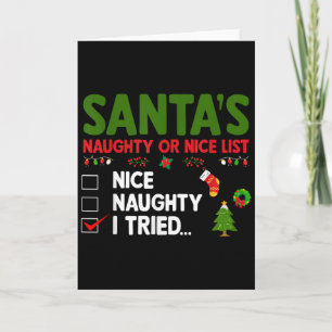 Santa's Naughty Or Nice List I Tried Christmas  Card
