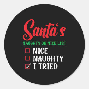 Santa's Naughty Or Nice List I Tried Christmas Classic Round Sticker