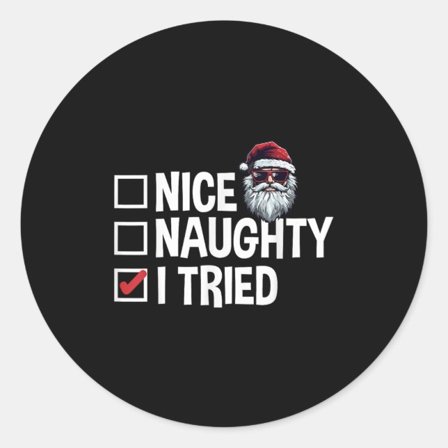 Santa's Naughty Or Nice List I Tried Christmas  Classic Round Sticker (Front)