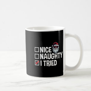 Santa's Naughty Or Nice List I Tried Christmas Coffee Mug