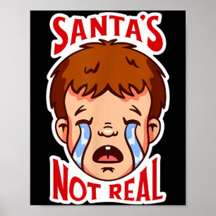 Santa's Not Real Funny Anti-christmas Quote Humor  Poster