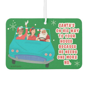 Santa's on his way to your house - Funny Christmas Car Air Freshener
