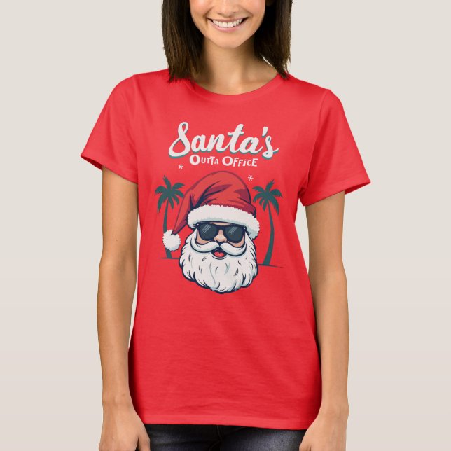 Santa's Outta Office, Christmas Humor T-Shirt (Front)