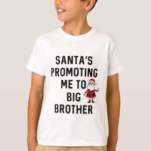 Santa's Promoting Me To Big Brother // Christmas T-Shirt