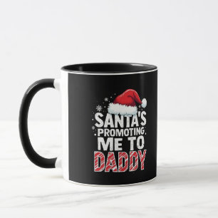 Santa's Promoting Me to Daddy Christmas  Mug