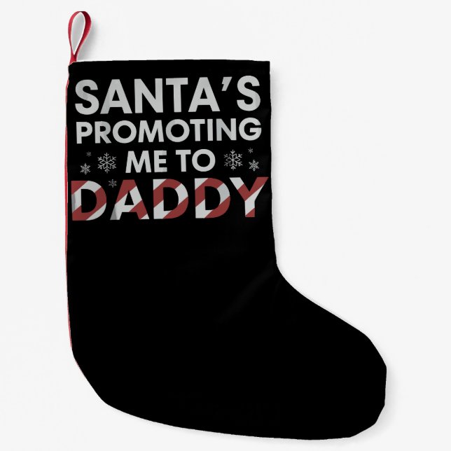 Santa's Promoting Me To Daddy Christmas New Dad  Small Christmas Stocking (Front)