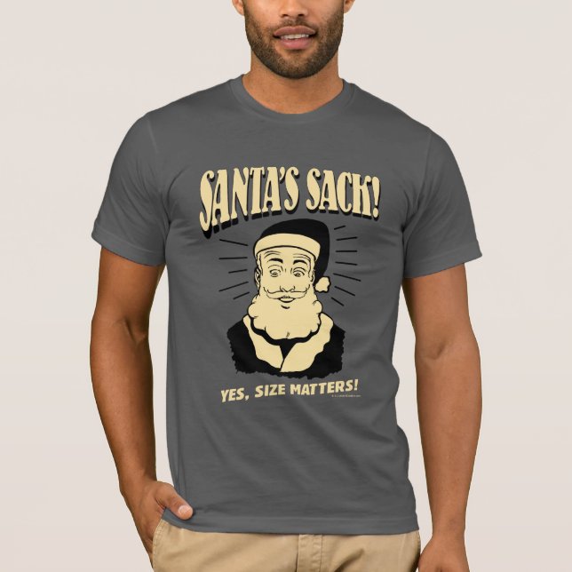 Santa's Sack: Yes, Size Matters T-Shirt (Front)