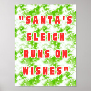 Santa's Sleigh Runs On Wishes Poster
