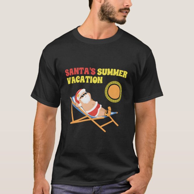 Santas Summer Vacation Christmas In July T-Shirt (Front)