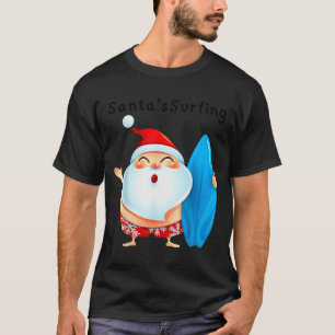 Santa's Surfing, Santa Christmas In July  T-Shirt