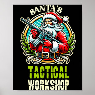 Santa's Tactical Workshop Santa Has Guns And Chris Poster