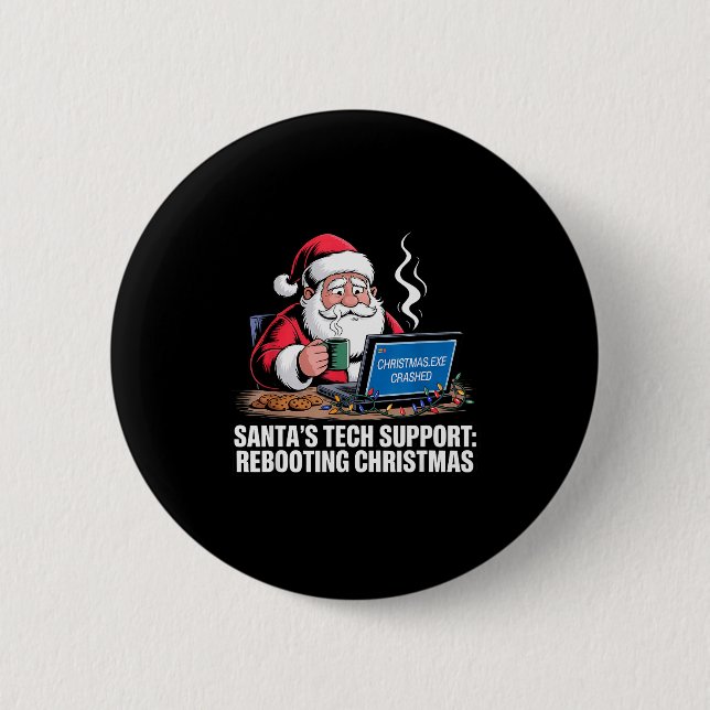 Santas Tech Support_ Rebooting Christmas Funny _2  6 Cm Round Badge (Front)