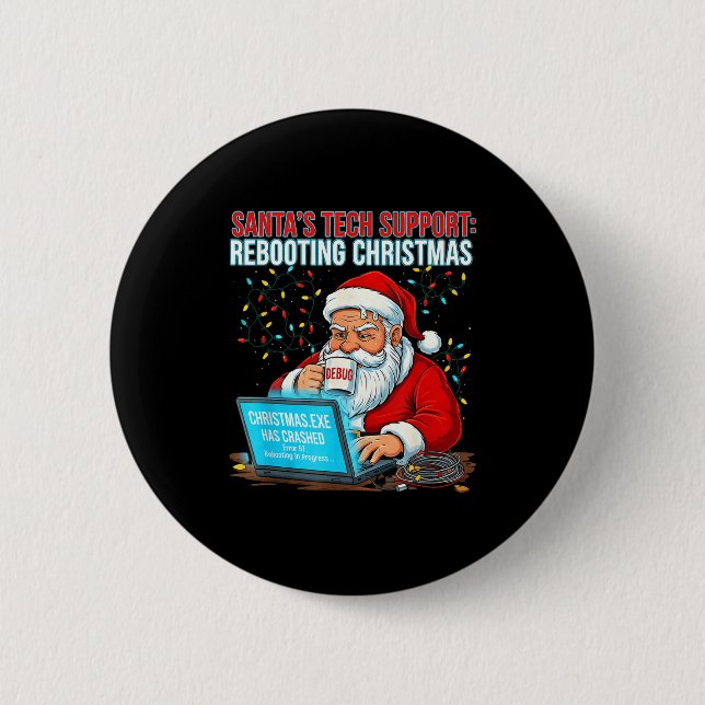 Santa's Tech Suprt_ Rebooting Christmas Funny  6 Cm Round Badge (Front)