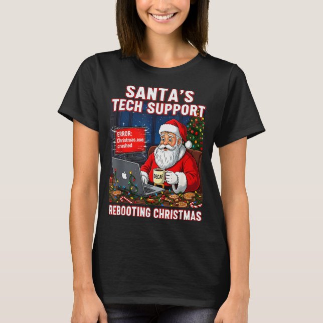 Santa's Tech Suprt_ Rebooting Christmas Funny  T-Shirt (Front)
