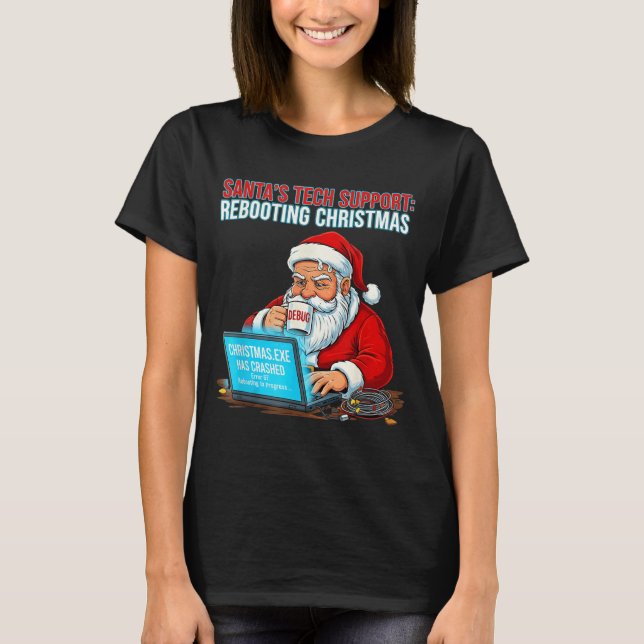 Santa's Tech Suprt_ Rebooting Christmas Funny  T-Shirt (Front)
