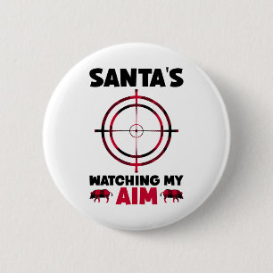 Santa's Watching My Aim - Boar Hog Hunting 1 6 Cm Round Badge