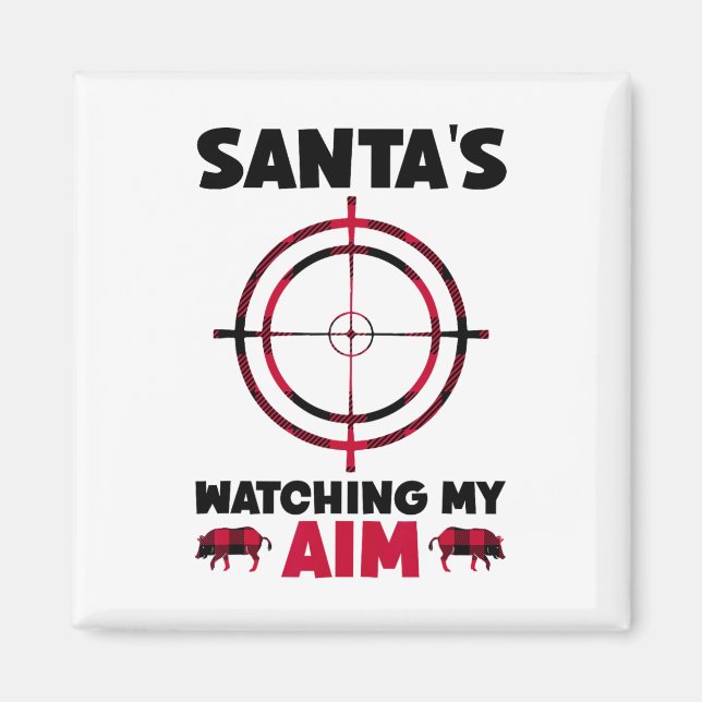 Santa's Watching My Aim - Boar Hog Hunting 1  Magnet (Front)