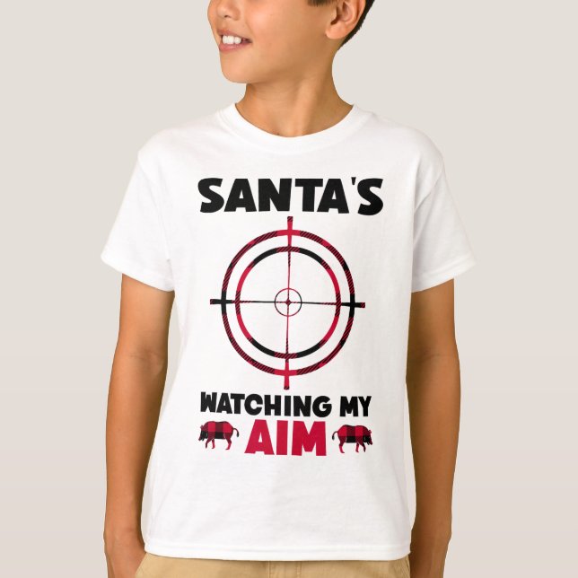 Santa's Watching My Aim - Boar Hog Hunting 1  T-Shirt (Front)