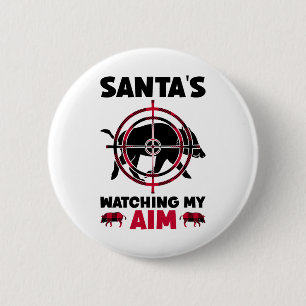 Santa's Watching My Aim - Boar Hog Hunting  6 Cm Round Badge