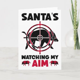 Santa's Watching My Aim - Boar Hog Hunting  Card