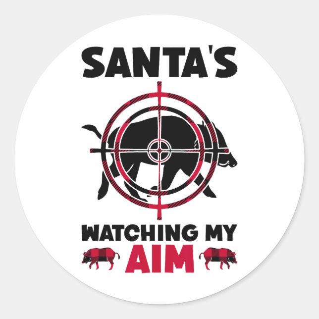 Santa's Watching My Aim - Boar Hog Hunting  Classic Round Sticker (Front)