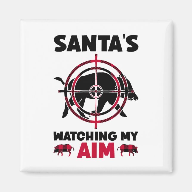 Santa's Watching My Aim - Boar Hog Hunting  Magnet (Front)