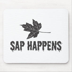 Sap Happens Mouse Mat