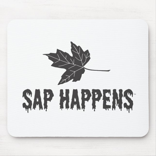 Sap Happens Mouse Mat (Front)