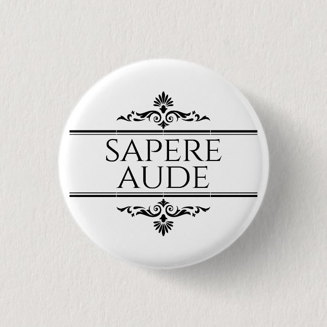 Sapere Aude 3 Cm Round Badge (Front)