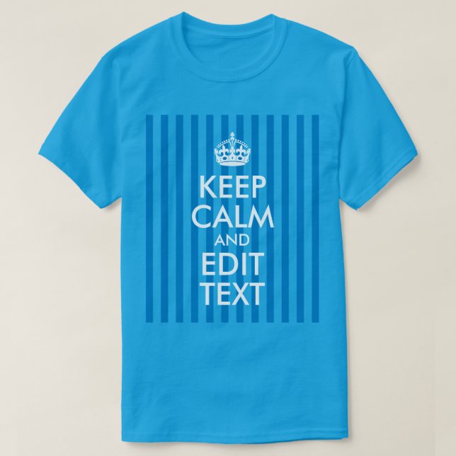 Sapphire Stripe White Keep Calm and Edit Text T-Shirt (Design Front)